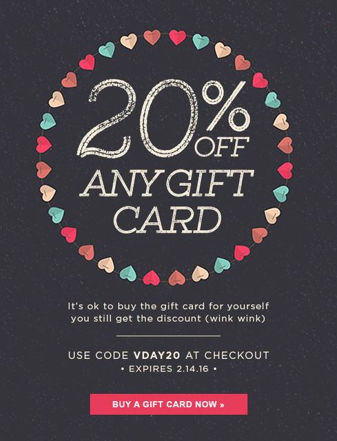 20% Off ALL Gift Card Purchases - Valentine's Day Treat!